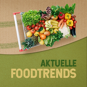 Aktuelle Foodtrends